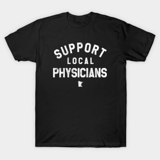 Support Local Physicians T-Shirt